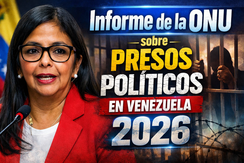 Informe de la ONU sobre presos políticos en Venezuela 2026 exigen liberación inmediata y denuncian represión